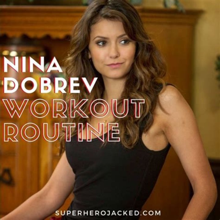 Nina Dobrev Workout Routine